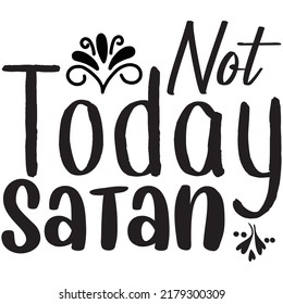 Not Today Satan t-shirt design vector file