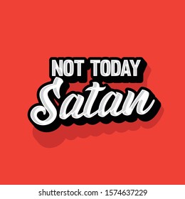  not today Satan typography design vector svg