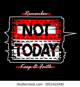 not today,slogan typography graphic design for print,t shirt,art illustration,vintage,vector