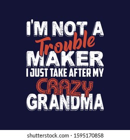 I'm not a trouble maker  crazy grandma, vector poster or print for clothes. lettering  Modern fashion t-shirt design with USA flag, typography, print, vector illustration