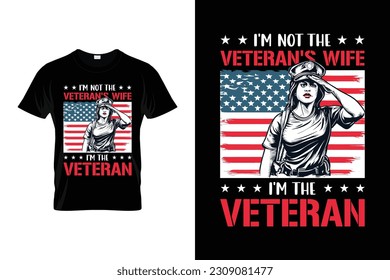 Ich bin nicht die Ehefrau des Veteranen, ich bin Veteran
 Stolze Geschenke aus den USA | Patriotischer Veteran der US - Armee | Veteranentag Gedenktag 4. Juli T-Shirt