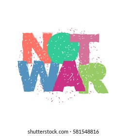 Not war emblem in grunge style. Spray and scratches. Noise and brush strokes. Pacifist logo
