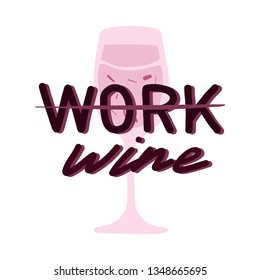 Not a working day illustration. Wine quote Friday aart post. Hand drawn doodle text with glass of wine and funny weekend text concept