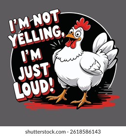 I’m Not Yelling, I’m Just Loud Funny