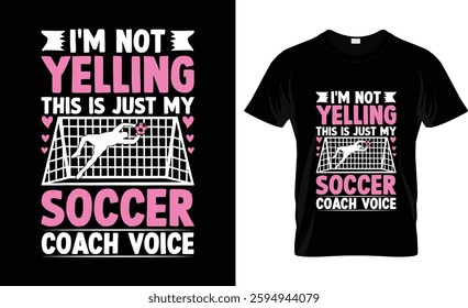 I'm Not Yelling This Is Just My Soccer Coach Voice, I'm not yelling this is just my basketball coach voice design Basketball