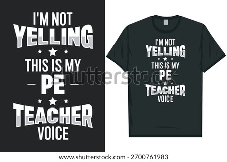 I'm not yelling this is my pe teacher voice physical education teacher gym fitness healthy life physical exercise typography graphics tshirt design