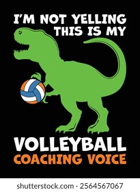 I'm Not Yelling This Is My Volleyball Coaching Voice