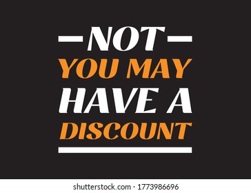 not you may have a discount t shrit design eps
