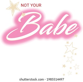 not your babe slogan vector graphic stars