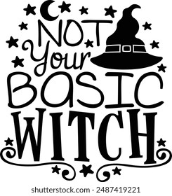 Not Your Basic Witch Funny Halloween Witch Typography Design