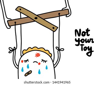 Not your toy hand drawn vector illustration with cartoon woman injured puppet violence