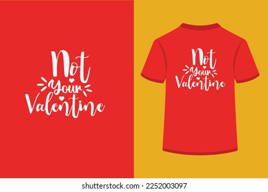 Not Your Valentine.This is an editable EPS file.