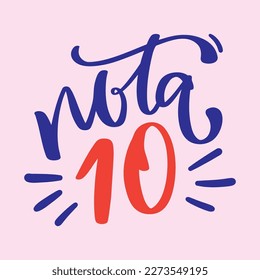 Nota 10. Note 10 in brazilian portuguese. Modern hand Lettering. vector.