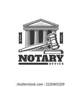 Notary Office Icon With Judge Gavel And Lawyer Court, Legislation Vector Sign. Notary Services Of Legal Lawyer Or Law Firm, Juridical And Jurisprudence In Civil Rights, Law And Juridical Counselor