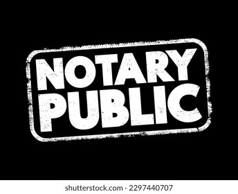 Notary public - public officer constituted by law to serve the public in non-contentious matters, text concept stamp