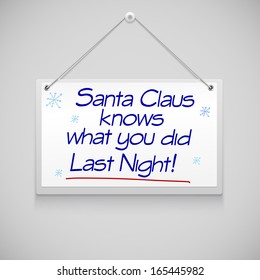 Note hanging on the wall, Santa knows ...