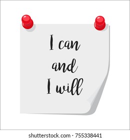 Note paper with motivation text I can and I will, isolated on white background, vector illustration