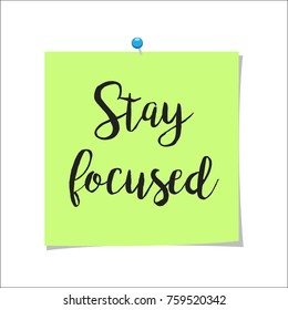 Note paper with motivation text stay focused, isolated on white background, vector illustration