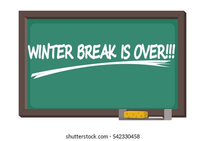 note "winter break is over" written by chalk on classroom blackboard