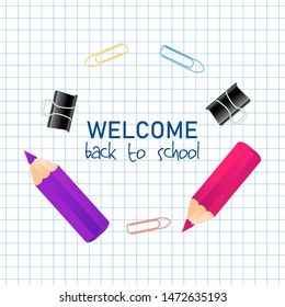 Notebook copybook grid paper note, colorful pencil with quote Welcome back to school, and school suplies frame. Copy space place text background, vector illustration. Square Banner template