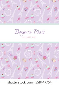 Notebook cover design on the theme of Paris. Teenage girl diary. Included seamless pattern with Eiffel tower, cupcakes and sweets on pastel purple. Vector illustration.