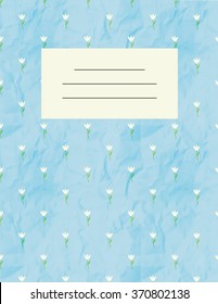 Notebook cover with floral background and place for text. Vector notepad cover. Crumpled paper texture.