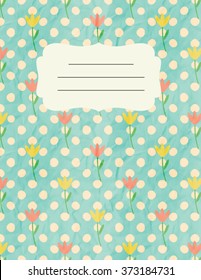 Notebook cover with floral background and place for text. Vector notepad cover. Crumpled paper texture.