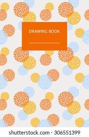 Notebook cover template. Orange, yellow, blue circles on light background with place for text. Format A5