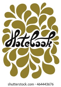 Notebook lettering with gold floral drops on white background. Hand drawn design. Notebook cover. Vector illustration.