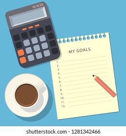 The notebook sheet with a list of my goals, red pencil, calculator and cup of coffee on blue background. Top view. Vector illustration
