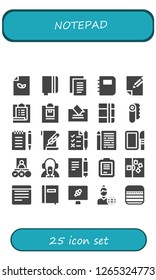  notepad icon set. 25 filled notepad icons. Simple modern icons about  - Paper, Notebook, Notes, Task, Notepad, Note, Tasks, Sheet, Dissection, News reporter, Form, News report