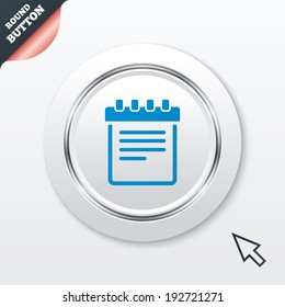Notepad sign icon. Paper notebook symbol. White button with metallic line. Modern UI website button with mouse cursor pointer. Vector