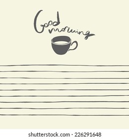 Notepad vector template design. Good morning hand drawn illustration. Doodle cup of coffee with hand lettering. Illustrated ruled paper