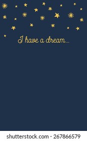 Notepad written "i have a dream" with hand drawn golden stars above the text. Write down your wishes, hopes and dreams. Vector and illustration design.