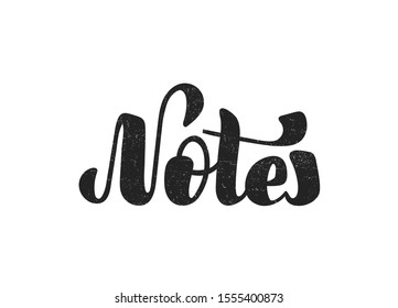 Notes - vector illustration with hand lettering. Isolated phrase. Handmade lettering. Drawn art sign. For banner, poster, logotype, flyer, brochure, notepad, diary and notebook