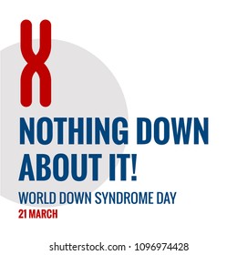 Nothing About It World Down Syndrome Day 21 March Poster