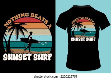 Nothing beats a sunset surf slogan retro vintage vector t-shirt design, Surfing t-shirt design, Summer surfing t-shirt design. sunset surfing.