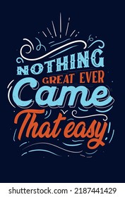 Nothing came that easy illustration vector design