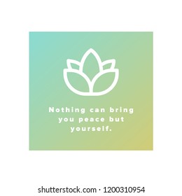 Nothing can bring you peace but yourself motivational Quote Vector Poster Design