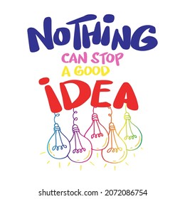 Nothing can stop a good idea. Motivational quote poster.