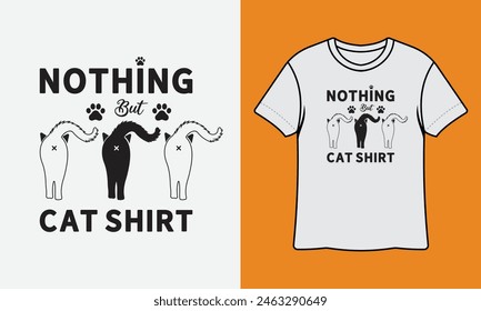 Nothing But Cat Shirt Funny Cat T Shirt Design With Mockup