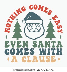 Nada viene fácil incluso santa viene con una cláusula de camiseta retro