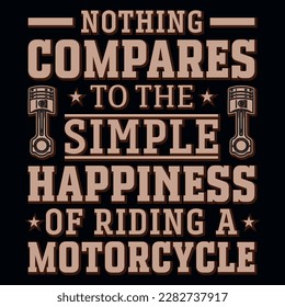 Nada se compara con la simple felicidad de conducir una motocicleta diseño tipográfico o gráfico de camisetas