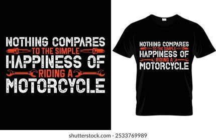  NOTHING COMPARES TO THE SIMPLE HAPPINESS OF RIDING A MOTORCYCLE 