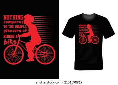 Nothing compares to the simple pleasure of riding a bike. Bicycle T shirt design, vintage, typography