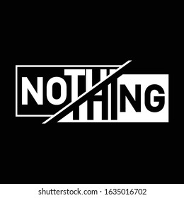 nothing design typography, t shirt print, vector illustration