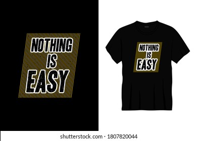 Nichts ist einfach Typografie T-Shirt Design. Bereit zum Drucken für Bekleidung, Plakat, Illustration. Moderner, einfacher T-Shirt-Vektorgrafik
