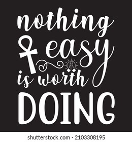 Nothing Easy Worth Doing Vector File Stock Vector (royalty Free 