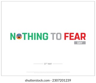 Nothing to Fear Day, Nothing to Fear, No Fear, 27th may, Concept, Editable, Typographic Design, typography, Vector, Eps, Corporate Design, Icon, White Background, Don't Fear, Text, Scary, illustration