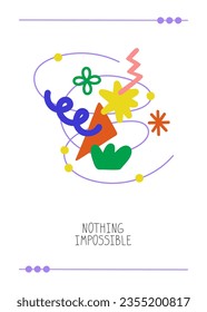 Nothing impossible. Abstract shapes and doodles in various compositions. Modern hand drawn organic doodle, line, nature, flower elements vector illustration